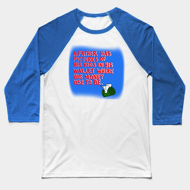 Father's day shirt Baseball T-Shirt by wolfmanjaq